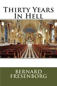 Thirty Years in Hell