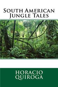 South American Jungle Tales