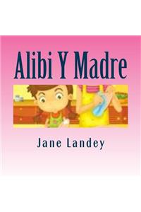 Alibi Y Madre