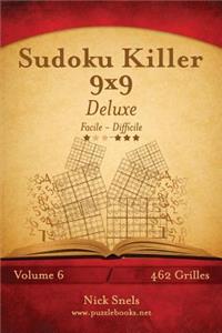 Sudoku Killer 9x9 Deluxe - Facile à Difficile - Volume 6 - 462 Grilles