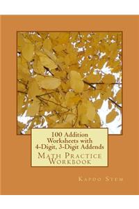 100 Addition Worksheets with 4-Digit, 3-Digit Addends