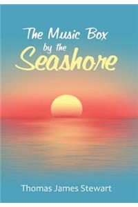 The Music Box by the Seashore