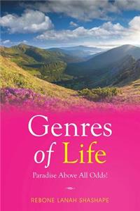 Genres of Life -Paradise Above All Odds!
