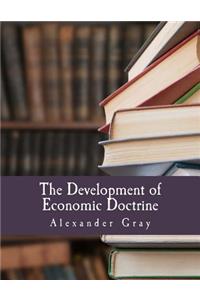 The Development of Economic Doctrine (Large Print Edition)