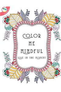 Color Me Mindful: Live in the Moment