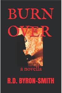 Burn Over: A Novella