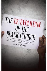 De-Evolution of the Black Church