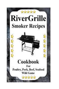 RiverGrille Smoker Recipes
