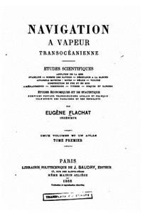 Navigation À Vapeur Transocéanienne, Études Scientifiques