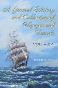 A General History and Collection of Voyages and Travels