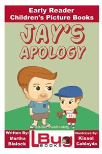 Jay's Apology - Early Reader - Children's Picture Books