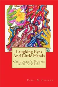 Laughing Eyes and Little Hands