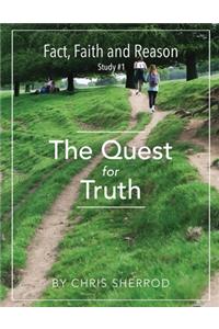 Fact, Faith and Reason #1- The Quest for Truth