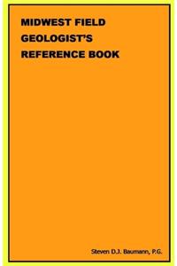 Midwest Field Geologist's Reference Book
