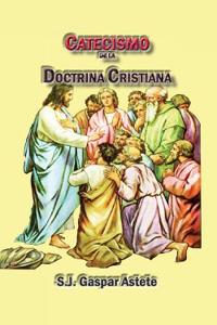 Catecismo de La Doctrina Cristiana: Texto Corregido y Aumentado Por La Conferencia Episcopal de 1936