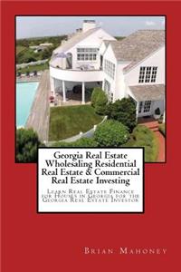 Georgia Real Estate Wholesaling Residential Real Estate & Commercial Real Estate Investing