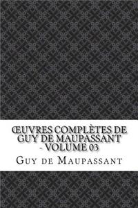 OEuvres complètes de Guy de Maupassant - volume 03