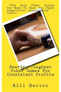 Beating Toughest Poker Games For Consistent Profits