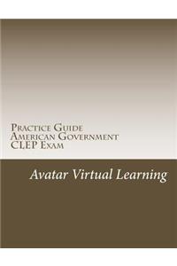 Practice Guide for CLEP American Government