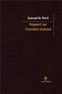 Rapport sur l'incident d'alcool Journal de bord