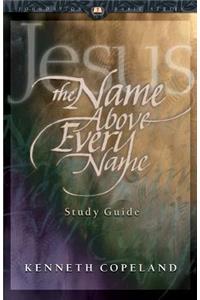 Jesus the Name Above Every Name Study Guide