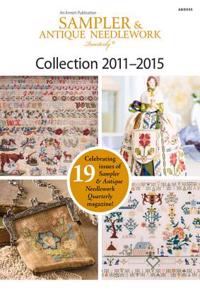Sampler & Antique Needlework Quarterly Collection 2011-2015