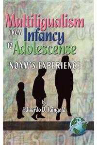 Multilingualism from Infancy to Adolescence