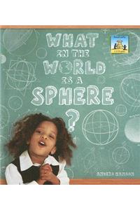 What in the World Is a Sphere?