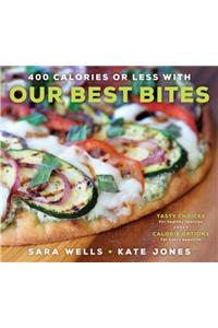 400 Calories or Less with Our Best Bites