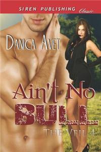 Ain't No Bull [The Veil 4] (Siren Publishing Classic)