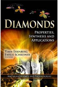 Diamonds: Properties, Synthesis and Applications