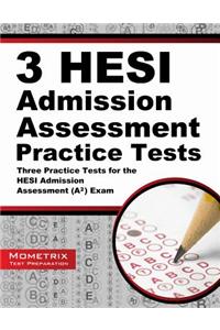3 HESI Admission Assessment Practice Tests