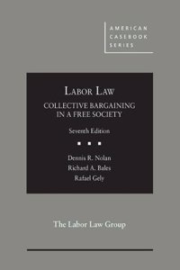 Labor Law, Collective Bargaining in a Free Society