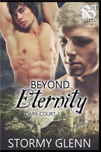 Beyond Eternity [Dark Court 3] (Siren Publishing: The Stormy Glenn Manlove Collection)