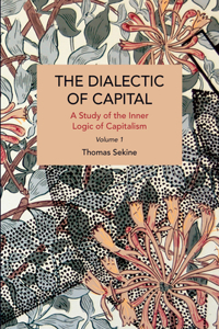 Dialectics of Capital (Volume 1)