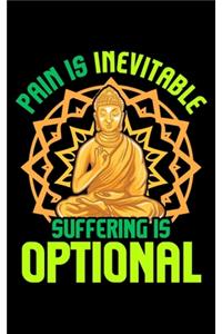 Pain Is Inevitable Suffering Is Optional