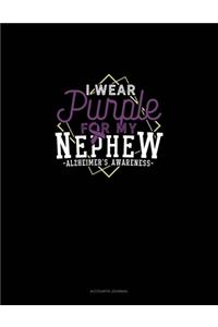 I Wear Purple For My Nephew