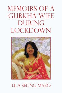 Memoirs of a Gurkha Wife During Lockdown