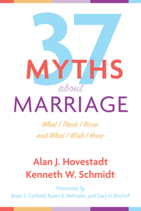 Thirty-Seven Myths about Marriage