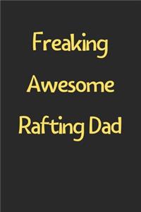 Freaking Awesome Rafting Dad
