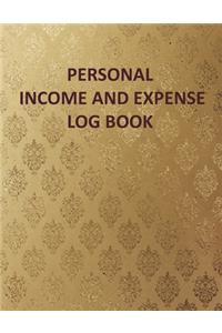 Personal Income and Expense Log Book: Personal Income and Expense Tracker Log Book: Simple Tracking daily Income and Expenses for Personal Self Employed and Small Business