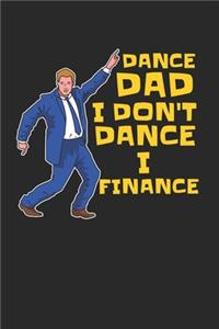 I Don'T Dance I Finance Notebook - Dance Dad Journal Planner Finacing