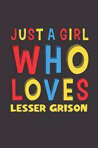 Just A Girl Who Loves Lesser Grison