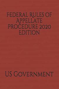 Federal Rules of Appellate Procedure 2020 Edition