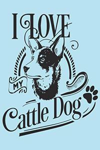 I Love My Cattle Dog