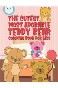The Cutest Most Adorable Teddy Bear Coloring Book For Kids