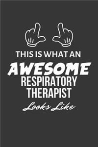 This Is What An Awesome Respiratory Therapist Looks Like Notebook