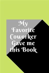 My Favorite Coworker Gave me this Book