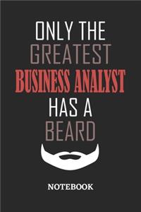 Only The Greatest Business Analyst Has A Beard Notebook