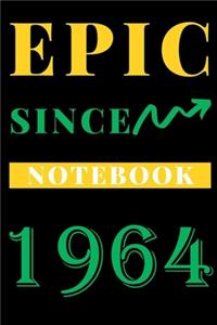 Epic Since 1964 Notebook Birthday Gift